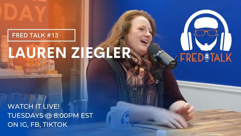 #13 Lauren Ziegler | Fred Talk