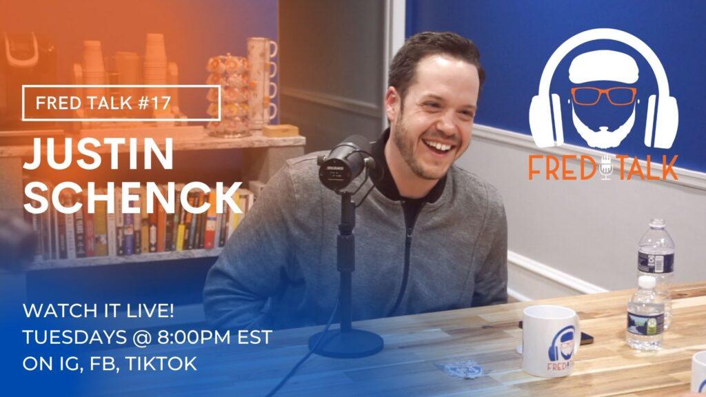 #17 Justin Schenck | Fred Talk