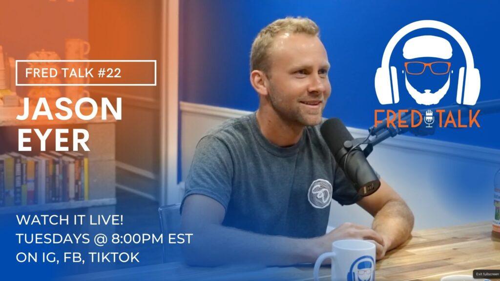 #22 Jason Eyre | Fred Talk