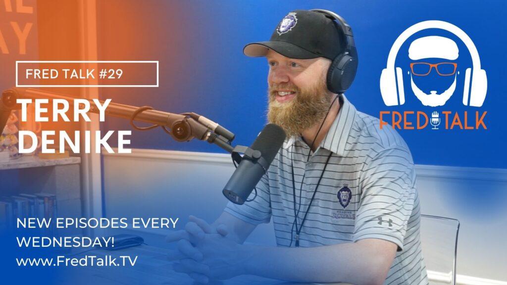 #29 Terry Denike | Fred Talk