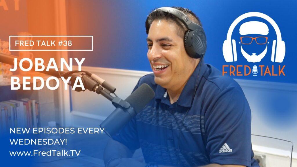 #38 Jobany Bedoya | Fred Talk