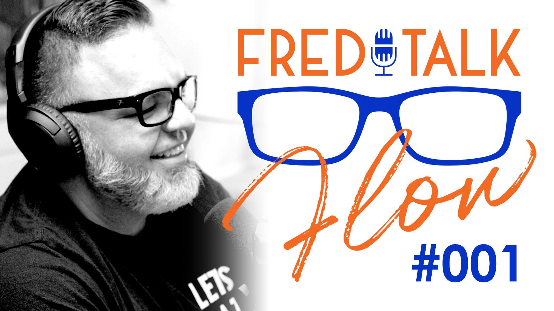Fred Talk Flow #1