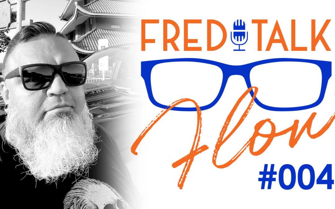 Fred Talk Flow #4: Be Selfish, Baby!