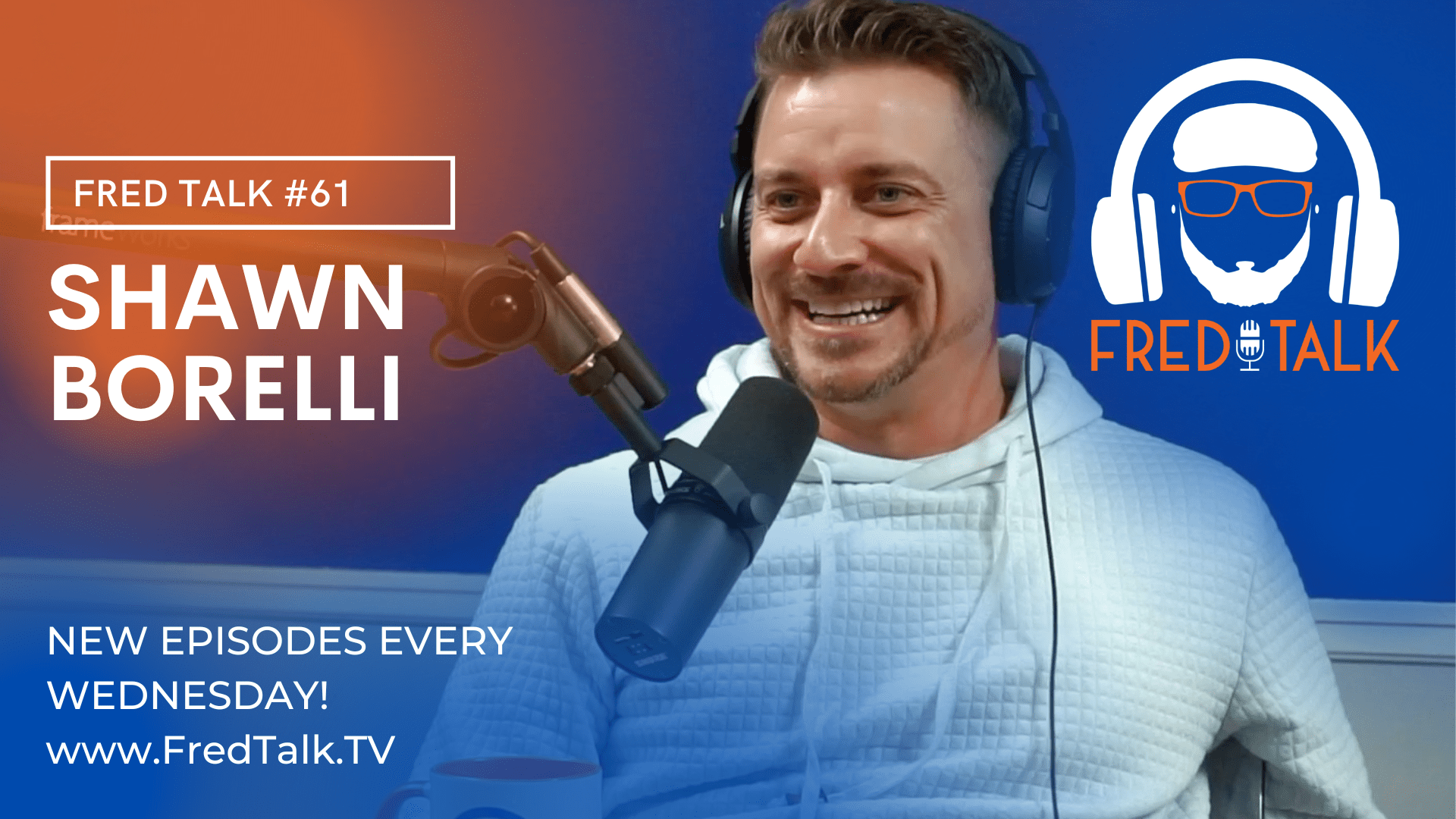Sell What You Do Well with Shawn Borelli Fred Talk